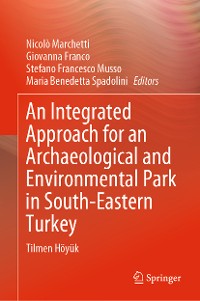 Cover An Integrated Approach for an Archaeological and Environmental Park in South-Eastern Turkey