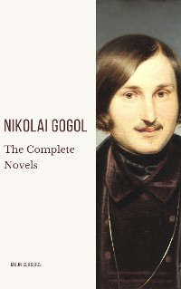 Cover Nikolai Gogol: The Complete Novels