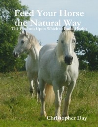 Cover Feed Your Horse the Natural Way : The Platform Upon Which to Build Health