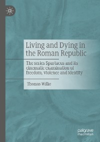 Cover Living and Dying in the Roman Republic