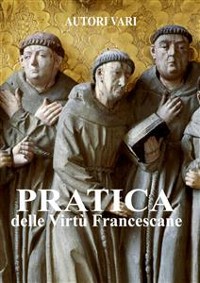 Cover Pratica delle virtù francescane
