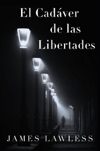 Cover El Cadáver de las Libertades