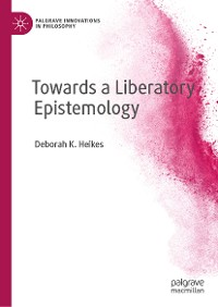 Cover Towards a Liberatory Epistemology