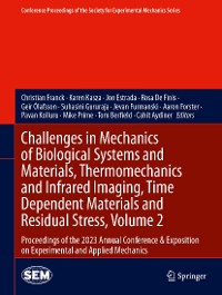 Cover Challenges in Mechanics of Biological Systems and Materials, Thermomechanics and Infrared Imaging, Time Dependent Materials and Residual Stress, Volume 2