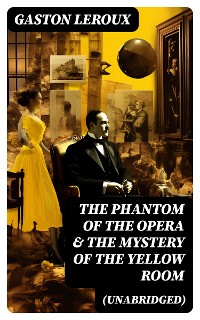 Cover The Phantom of the Opera & The Mystery of the Yellow Room (Unabridged)