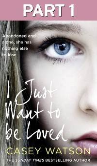 Cover I Just Want to Be Loved: Part 1 of 3