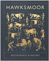 Cover Hawksmoor: Restaurants & Recipes