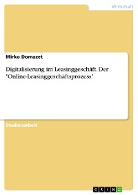 Cover Digitalisierung im Leasinggeschäft. Der "Online-Leasinggeschäftsprozess"