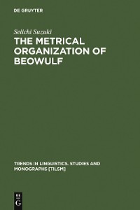 Cover The Metrical Organization of Beowulf