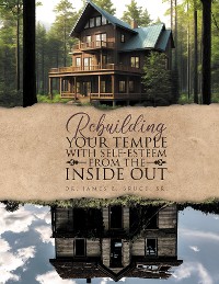Cover Rebuilding your Temple with Self-esteem from the inside out