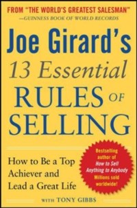 Cover Joe Girard's 13 Essential Rules of Selling: How to Be a Top Achiever and Lead a Great Life