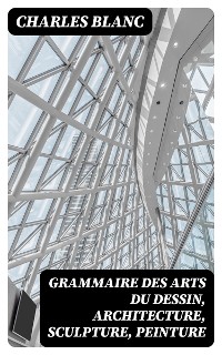 Cover Grammaire des arts du dessin, architecture, sculpture, peinture