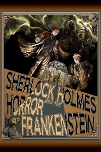 Cover Sherlock Holmes and The Horror of Frankenstein