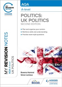 Cover My Revision Notes: AQA A-level Politics: UK Politics Second Edition