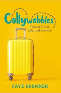 Cover Collywobbles : Tales of Travel, Life, and Anxiety