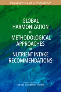 Cover Global Harmonization of Methodological Approaches to Nutrient Intake Recommendations