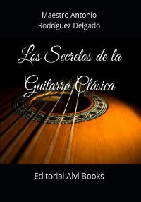 Cover Los Secretos De La Guitarra Clásica