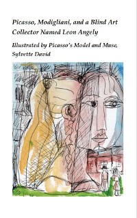 Cover Picasso, Modigliani, and a Blind Art Collector Named Leon Angely