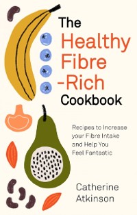 Cover Healthy Fibre-rich Cookbook