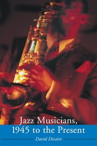 Cover Jazz Musicians, 1945 to the Present