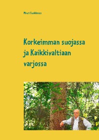 Cover Korkeimman suojassa ja Kaikkivaltiaan varjossa