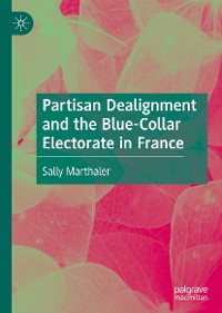 Cover Partisan Dealignment and the Blue-Collar Electorate in France
