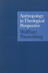 Cover Anthropology in Theological Perspective