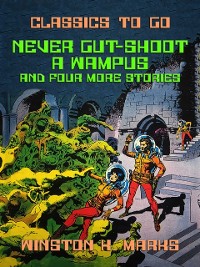 Cover Never Gut-Shoot a Wampus and four more Stories
