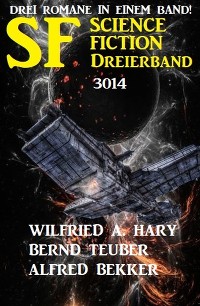 Cover Science Fiction Dreierband 3014 - Drei Romane in einem Band!