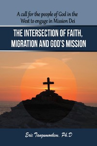Cover The Intersection of Faith, Migration and God's Mission