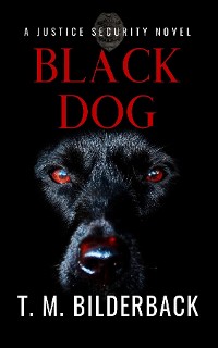 Cover Black Dog - A Justice Security Novel