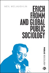 Cover Erich Fromm and Global Public Sociology