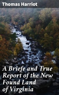 Cover A Briefe and True Report of the New Found Land of Virginia