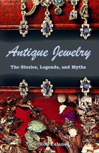 Cover Antique Jewelry - The Stories, Legends, and Myths