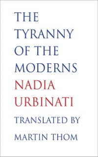 Cover Tyranny of the Moderns
