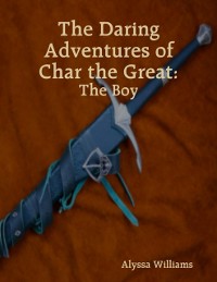 Cover Daring Adventures of Char the Great: The Boy