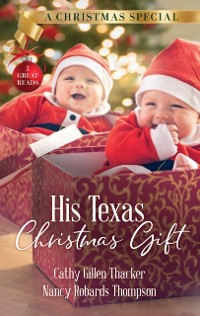 Cover His Texas Christmas Gift/Lone Star Twins/His Texas Christmas Bride