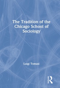 Cover Tradition of the Chicago School of Sociology