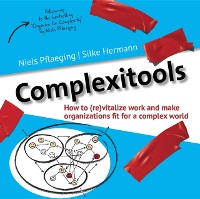 Cover Complexitools : How to (re)vitalize work and make organizations fit for a complex world