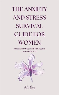 Cover The Anxiety and Stress Survival Guide for Women