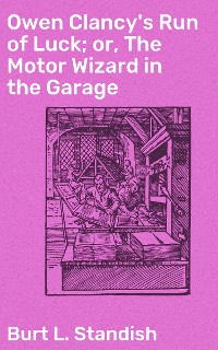 Cover Owen Clancy's Run of Luck; or, The Motor Wizard in the Garage