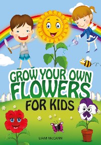 Cover Grow Your Own Flowers for Kids