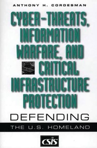 Cover Cyber-threats, Information Warfare, and Critical Infrastructure Protection