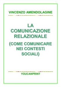 Cover La comunicazione relazionale (Come comunicare nei contesti sociali)