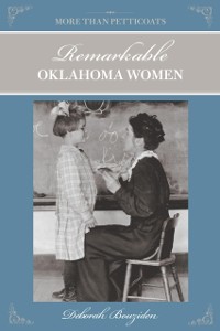 Cover More Than Petticoats: Remarkable Oklahoma Women