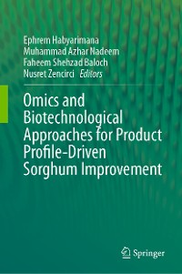 Cover Omics and Biotechnological Approaches for Product Profile-Driven Sorghum Improvement