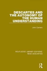 Cover Descartes and the Autonomy of the Human Understanding