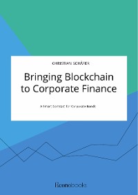 Cover Bringing Blockchain to Corporate Finance. A Smart Contract for Corporate Bonds