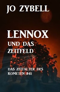 Cover Lennox und das Zeitfeld: Das Zeitalter des Kometen #41