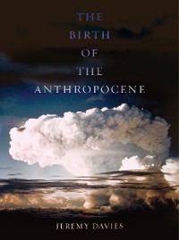 Cover The Birth of the Anthropocene